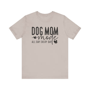 Dog Mom Mode Unisex Tee - Perfect Gift for Dog Lovers