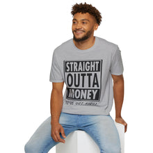 Load image into Gallery viewer, Straight Outta Money
