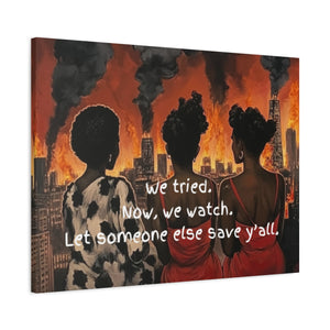 "We Tried, Now We Watch" Inspirational Canvas Art